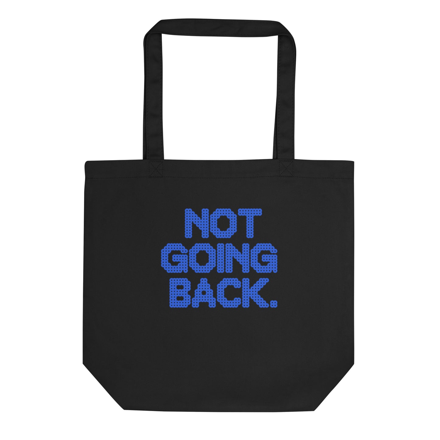 Not Going Back Eco Tote Bag