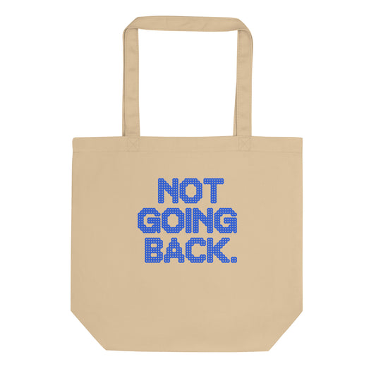 Not Going Back Eco Tote Bag