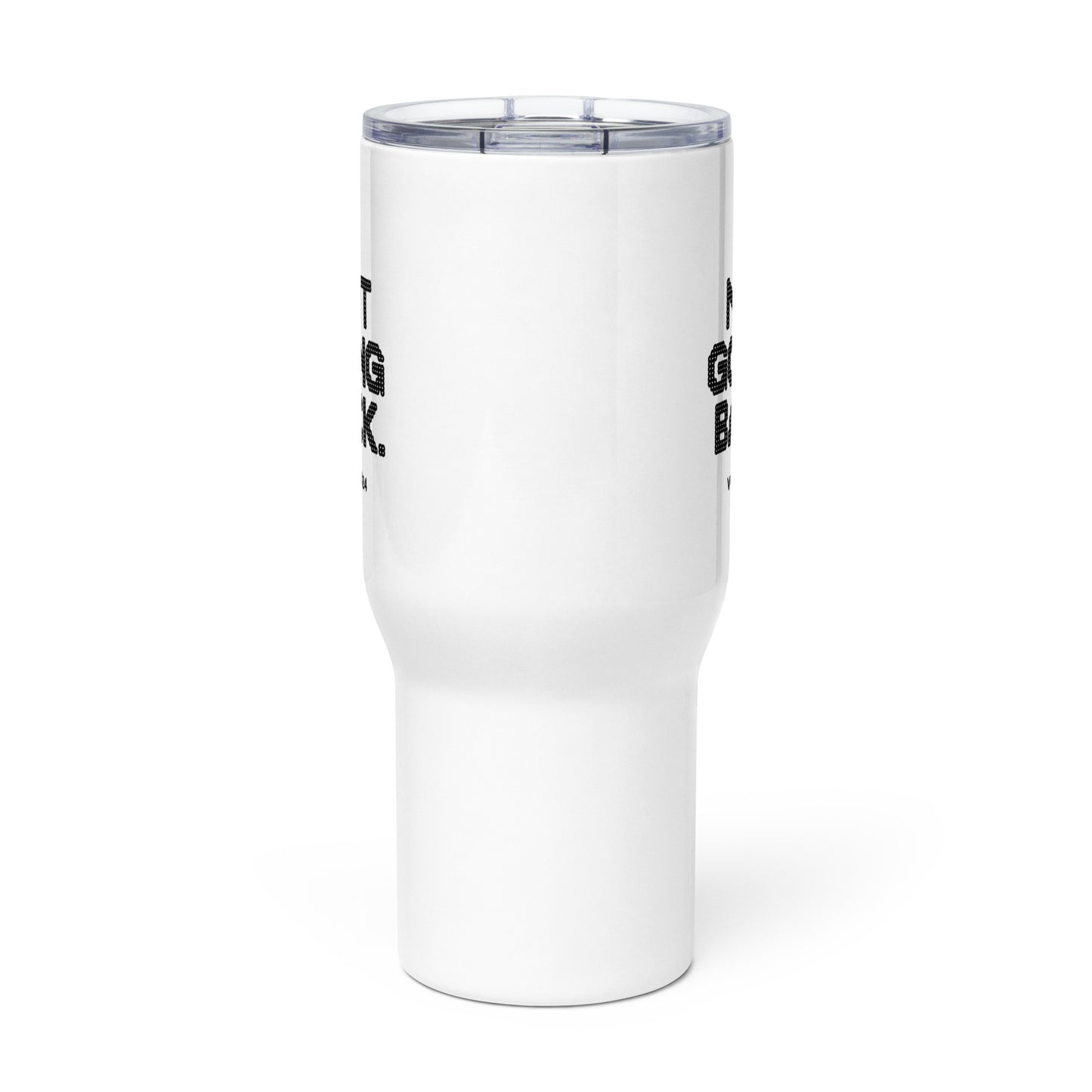 Not Going Back Travel Mug with Handle