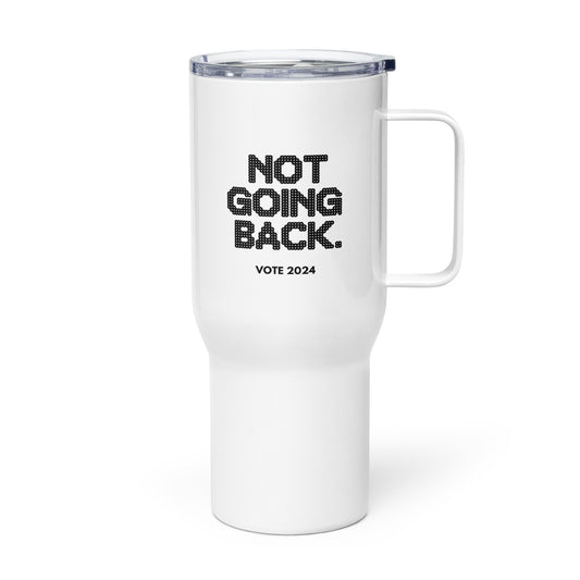 Not Going Back Travel Mug with Handle