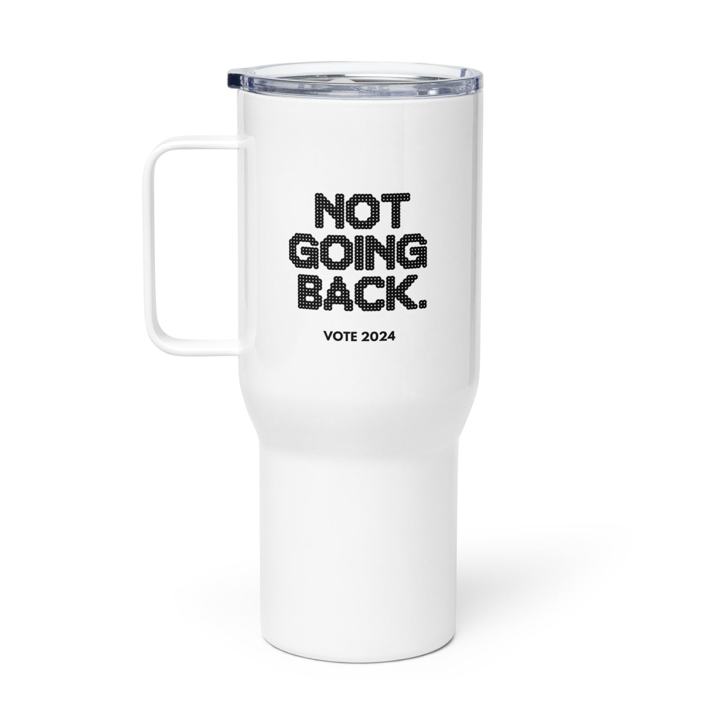 Not Going Back Travel Mug with Handle